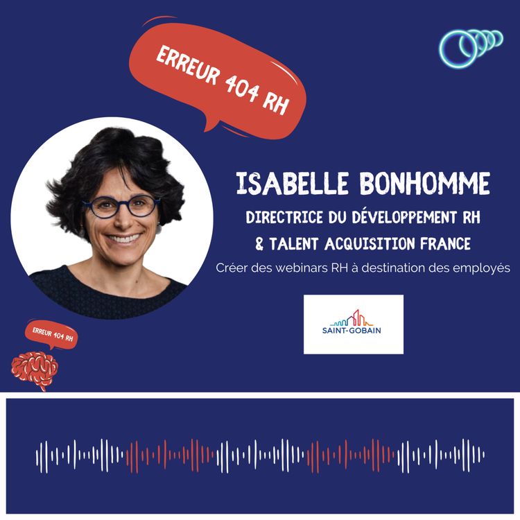 cover art for 9 – “Pour être inclusif, il faut rendre visible ces règles, les expliquer et s’assurer que tout le monde les a comprises” Isabelle BONHOMME, Directrice du Développement RH et Talent Acquisition France chez Saint-Gobain