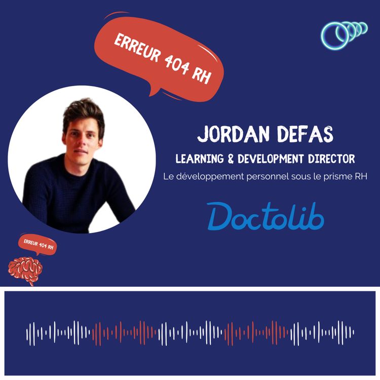 cover art for “On ouvre la porte à ce que ce soit plus facile de partir à l’externe que de rester dans l’entreprise” Jordan DEFAS, Learning & Development Director chez Doctolib