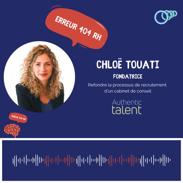 cover art for 12 - “Aucune étude ne prouve que seuls les candidats issus du top 3 écoles sont les meilleurs analytiquement.” Chloë TOUATI, fondatrice d’Authentic Talent