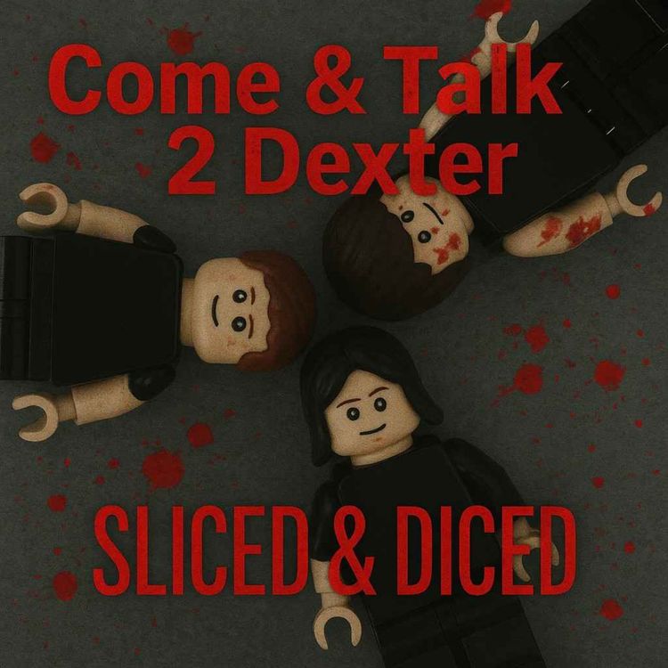 cover art for Come and Talk 2 Dexter Sliced & Diced
