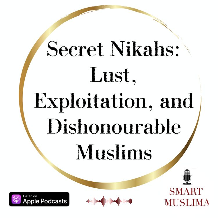 cover art for Secret Nikahs: Lust, Exploitation, and Dishonourable Muslims