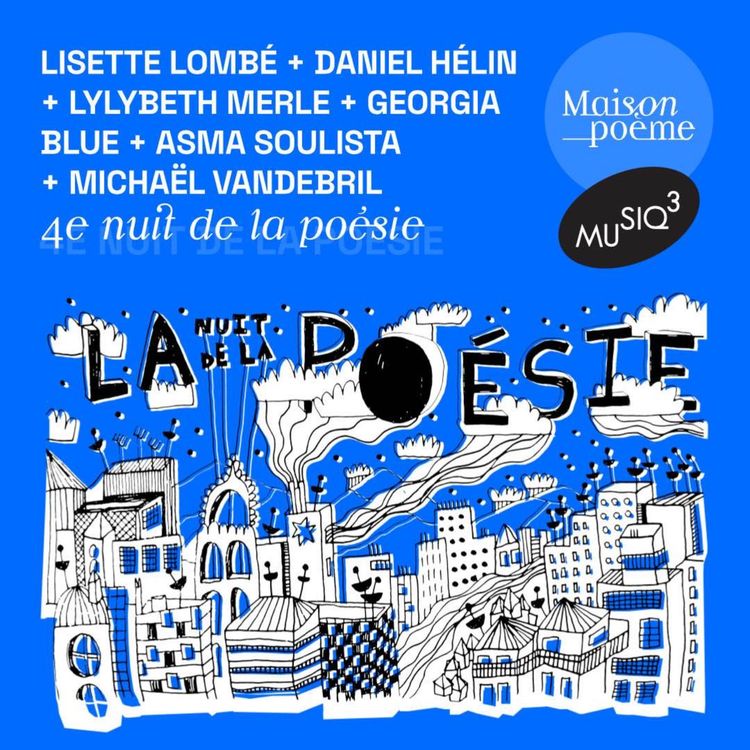 cover art for 4e Nuit de la poésie | Avec Lisette Lombé, Daniel Hélin, Lylybeth Merle, Georgia Blue, Asma Soulista et Michaël Vandebril