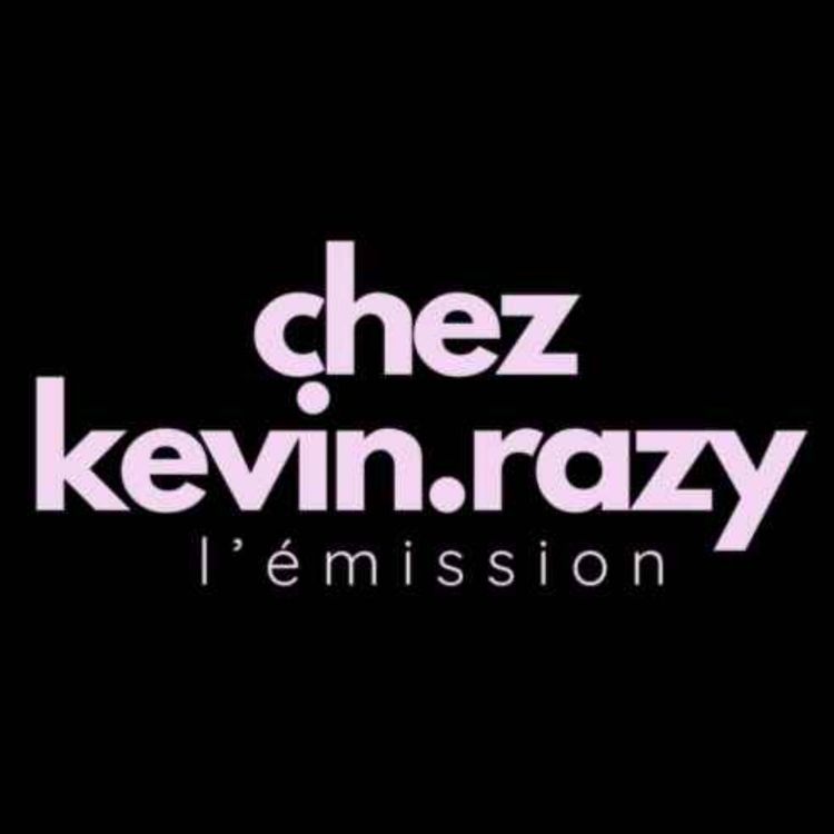 cover art for #2 CHEZ KEVIN RAZY : DEPARDIEU, UKRAINE, LAÏCITÉ ET CANTINE SCOLAIRE