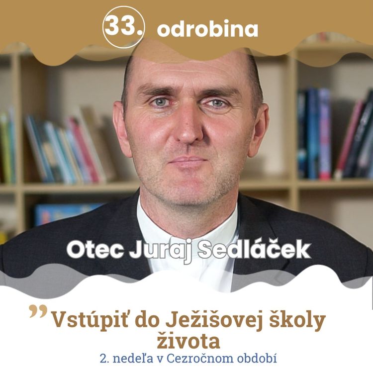 cover art for Odrobina 33 - Otec Juraj Sedláček