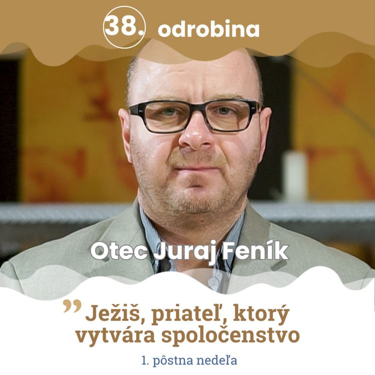 cover art for Odrobina 38 - Otec Juraj Feník