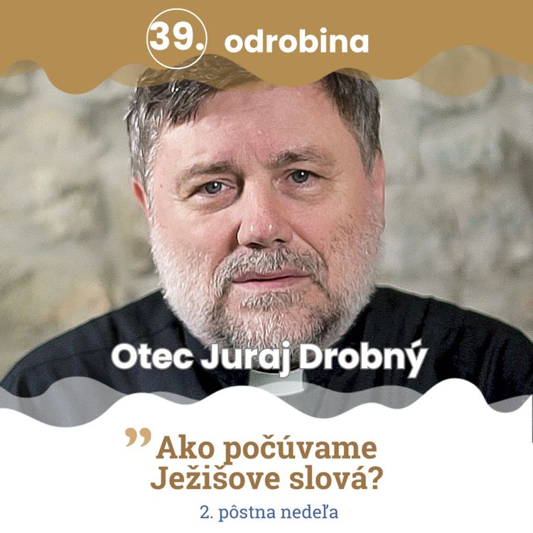 cover art for Odrobina 39 - Otec Juraj Drobný