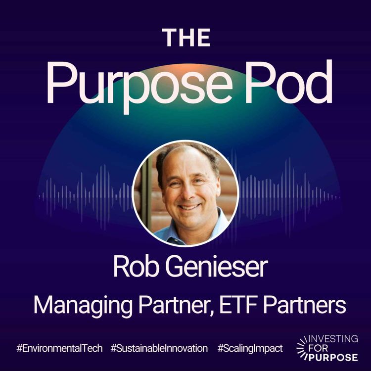 cover art for Rob Genieser of ETF Partners on investing in environmental tech to accelerate impact at scale