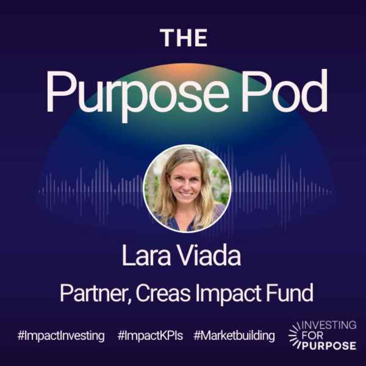 cover art for Lara Viada of Spanish impact fund Creas on aligning KPIs with incentives to maximise impact alongside profit