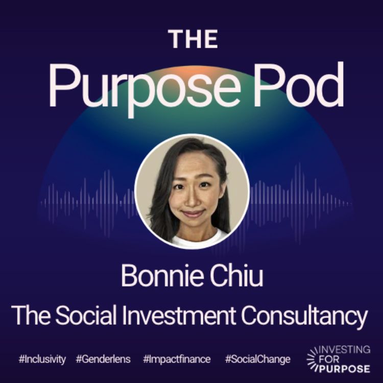 cover art for Bonnie Chiu of The Social Investment Consultancy on assuring positive social change