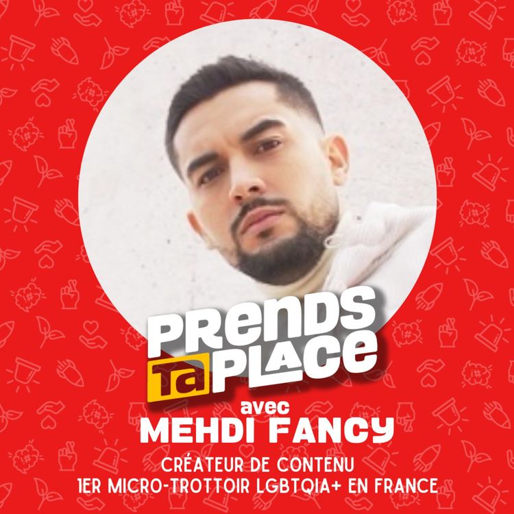 cover art for Un micro-trottoir LGBTQIA+ pour changer les mentalités 🎤🌈 Prends ta place avec Mehdi Fancy