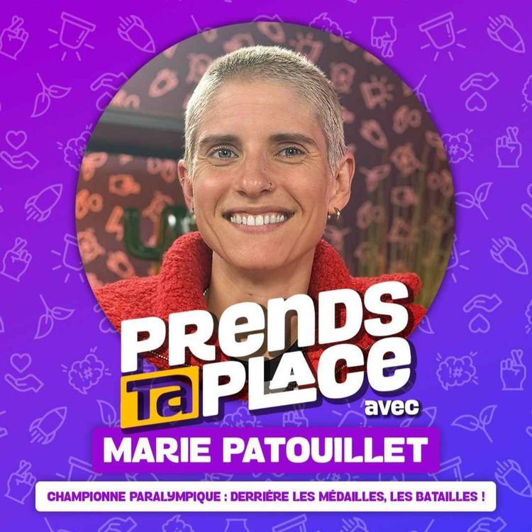 cover art for Championne paralympique : derrière les médailles, les batailles ! | Prends ta place avec Marie Patouillet