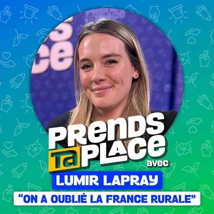 cover art for "On a oublié la France rurale" | Prends ta place avec Lumir Lapray