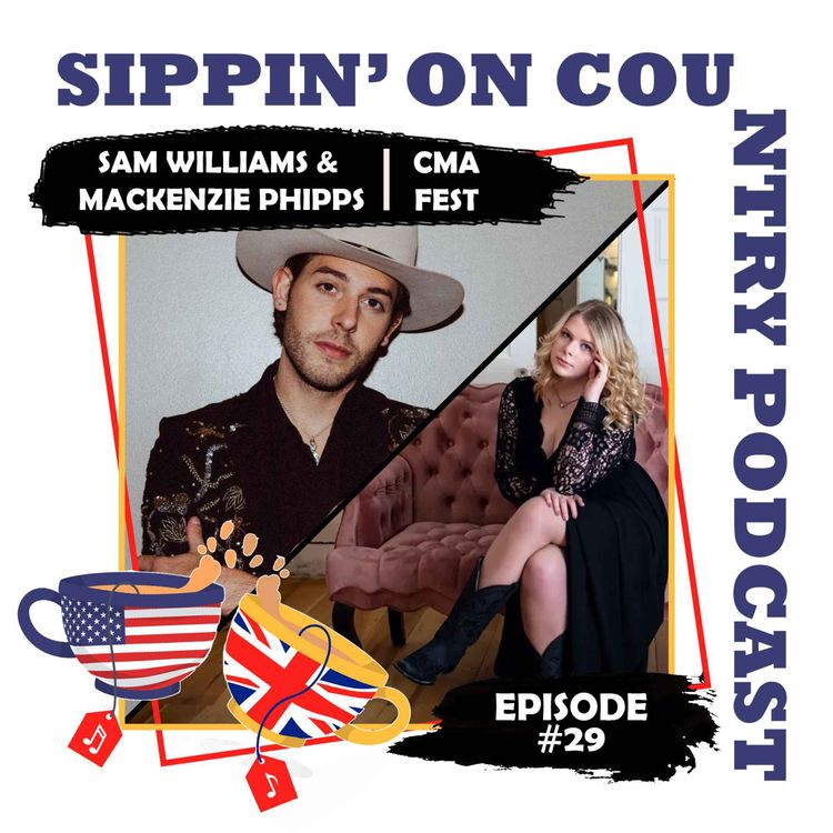 cover art for Live at CMA Fest: Sam Williams & Mackenzie Phipps Share Fun Stories! | Ep. #29