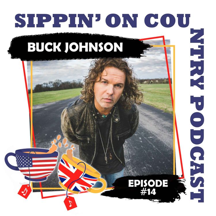 cover art for Buck Johnson Talks Johnny Depp, Aerosmith, Country Roots & New Music | Sippin' On Country Ep. #14