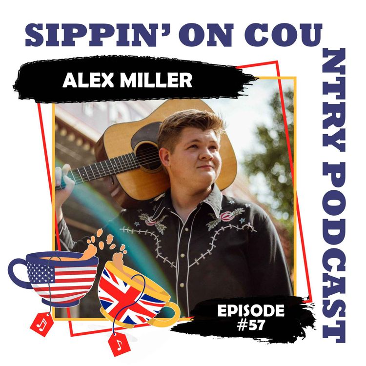 cover art for Alex Miller on His Tracy Byrd Duet, Life Beyond Music & Country Roots | Sippin' On Country Ep. 57