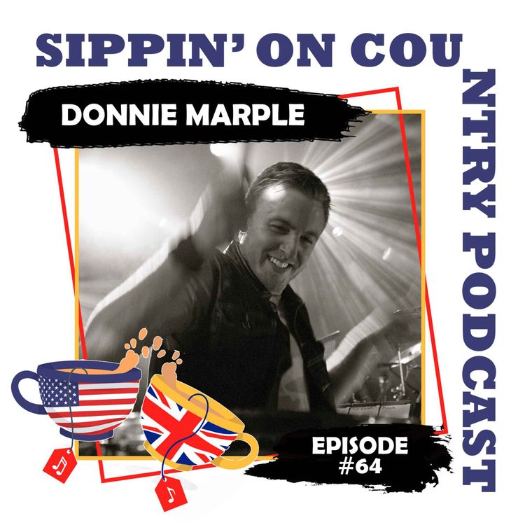 cover art for Donnie Marple on Drumming Dreams, Hollywood Moments & Life After West Virginia | Sippin’ On Country Ep. 64