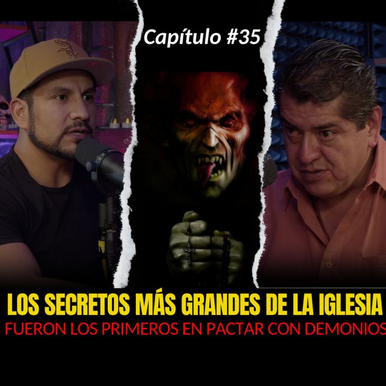 cover art for 35 | LA IGLESIA CATOLICA hizo PACTÓ CON EL DIABLO...estos son los SECRETOS DEL VATICANO