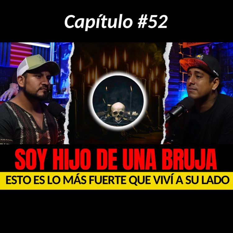 cover art for 52 | Soy HIJO DE UNA BRUJA y me Hicieron BRUJERÍA PARA M4T4RME | Más allá del miedo