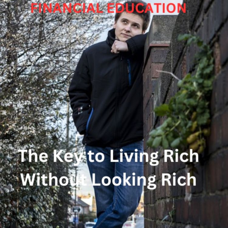 cover art for THE KEY TO LIVING RICH WITHOUT LOOKING RICH