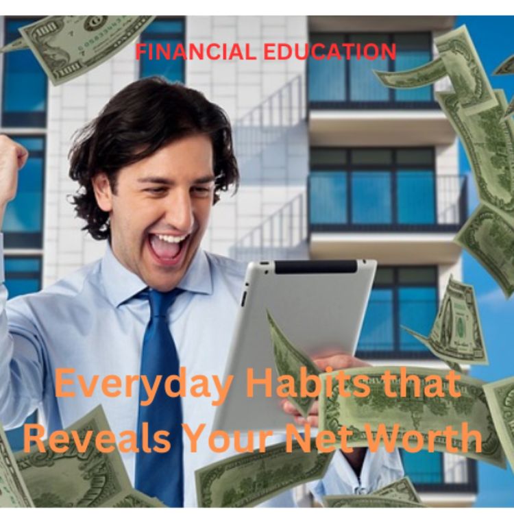 cover art for EVERYDAY HABITS THAT REVEALS YOUR NET WORTH