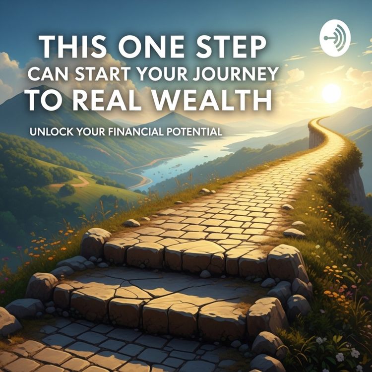 cover art for This One Step Can Start Your Journey to Real Wealth