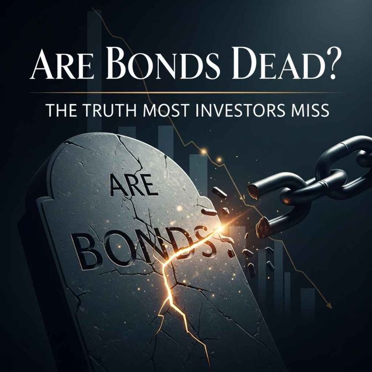 cover art for Are Bonds Dead? The Truth Most Investors Miss