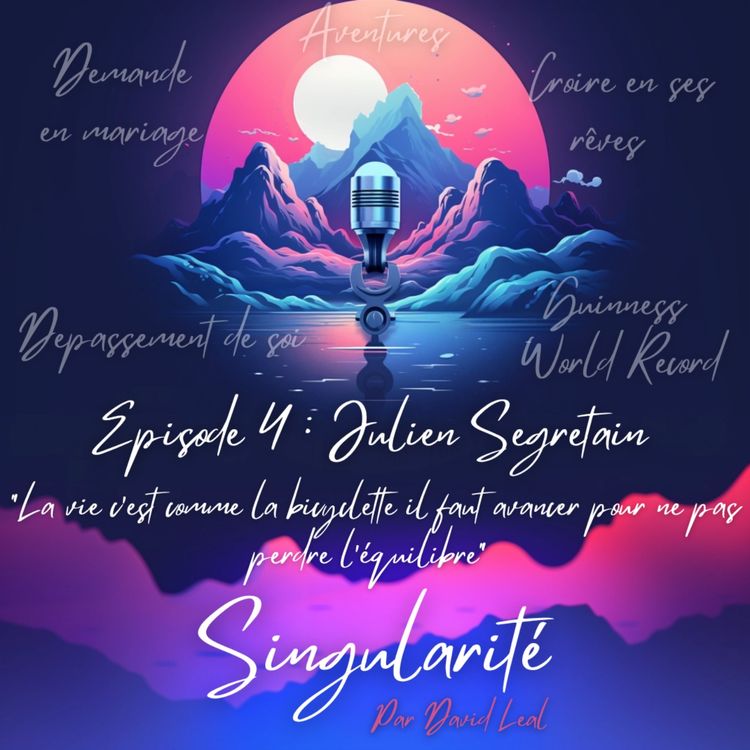 cover art for On parle dépassement de soi, croire en ses rêves, aventures, Guinness world record, demande en mariage ... Episode 4 - Julien Segretain (Koa)