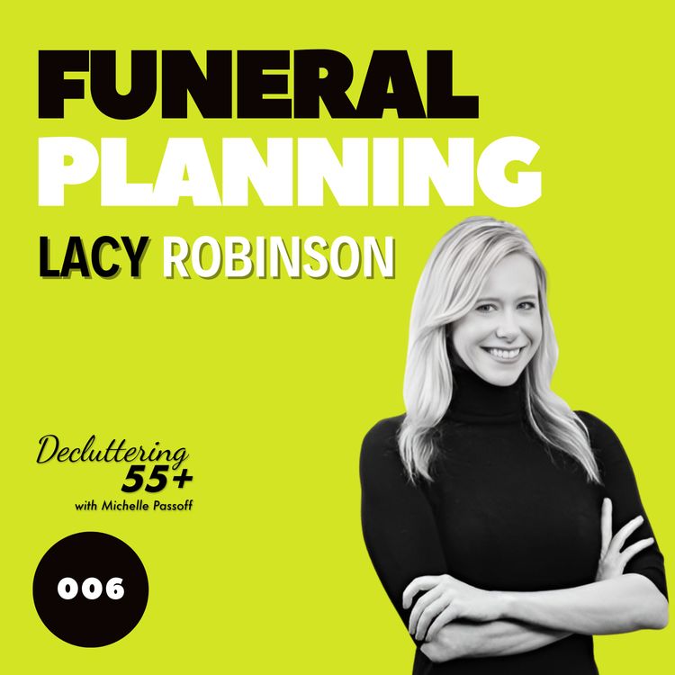 cover art for 006 Funeral Planning with Lacy Robinson