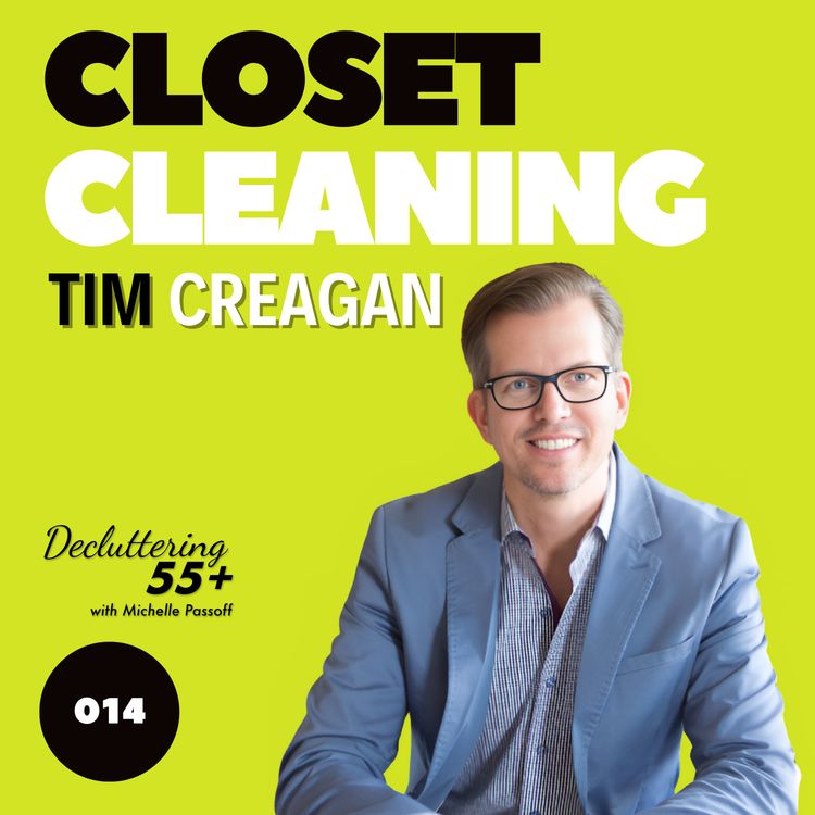 cover art for 014 Closet Cleaning with Tim Creagan