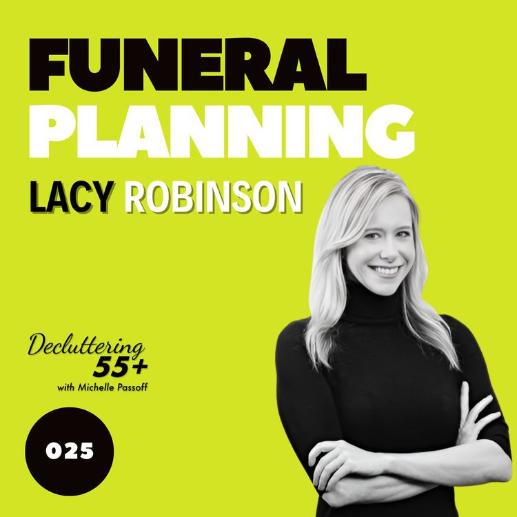 cover art for 025 Funeral Planning with Lacy Robinson
