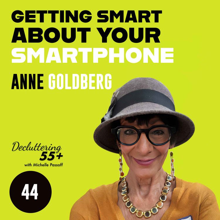 cover art for Getting Smart About Your Smartphone with Anne Goldberg