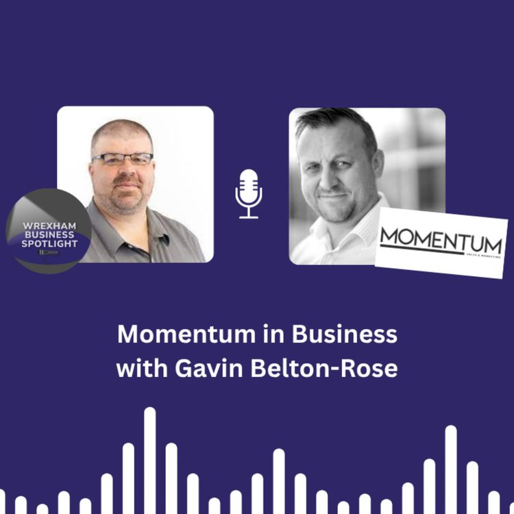 cover art for Momentum in Business with Gavin Belton-Rose 