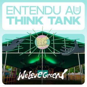 cover art for ENTENDU AU THINK TANK WE LOVE GREEN