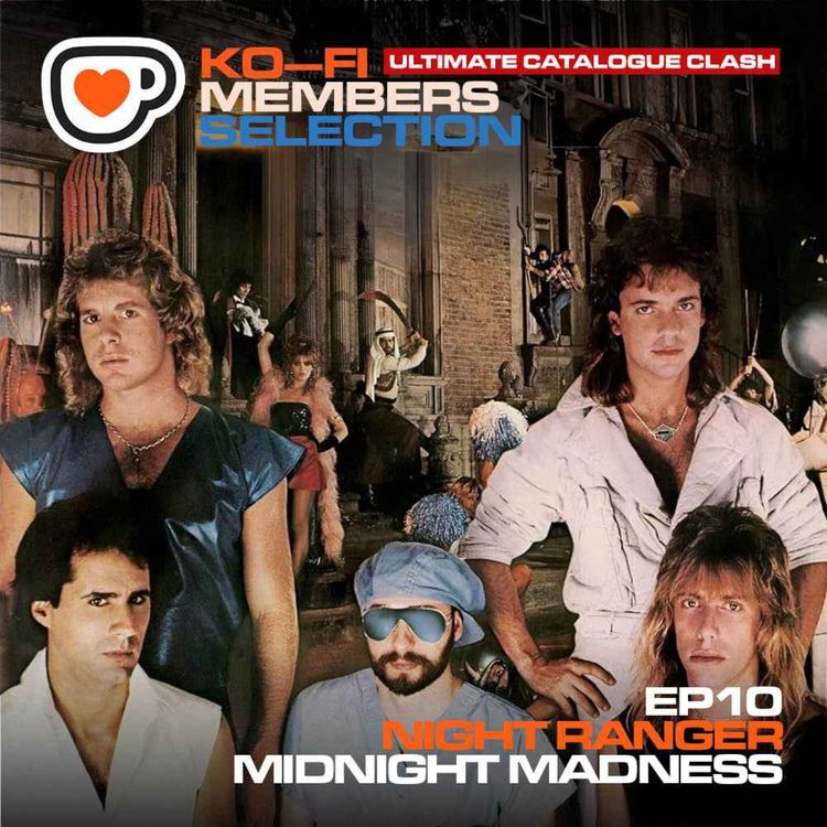 Night Ranger - Midnight Madness - Ultimate Catalogue Clash | Acast