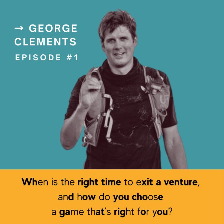 cover art for #01 Navigating Success with George Clements - From the Royal Navy to Entrepreneurship: Knowing When to Exit and Picking the Right Game