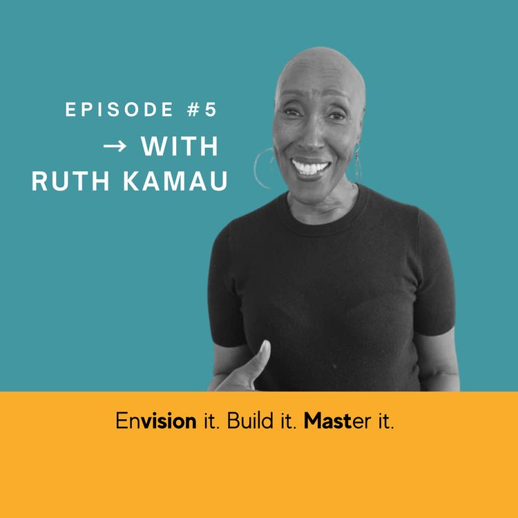 cover art for #05 Embracing Change: Building Resilience in Turbulent Times with Ruth Kamau