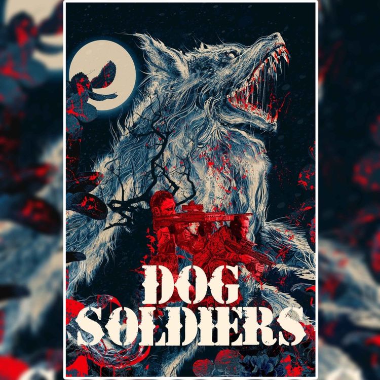 cover art for Episode Preview - Dog Soldiers (2002)