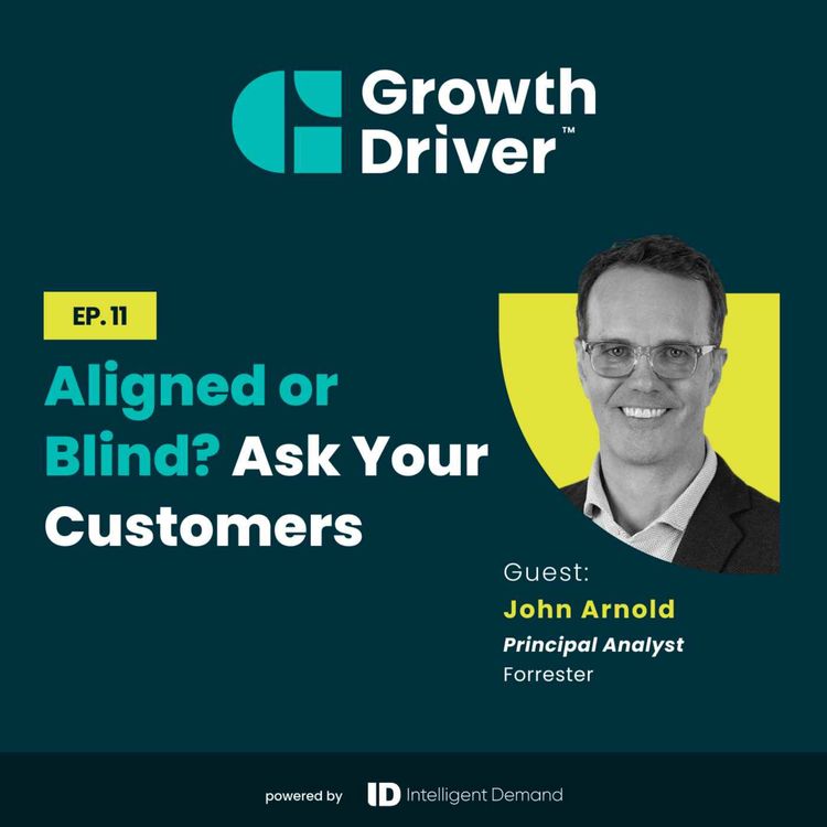 cover art for Aligned or Blind? Ask Your Customers with John Arnold