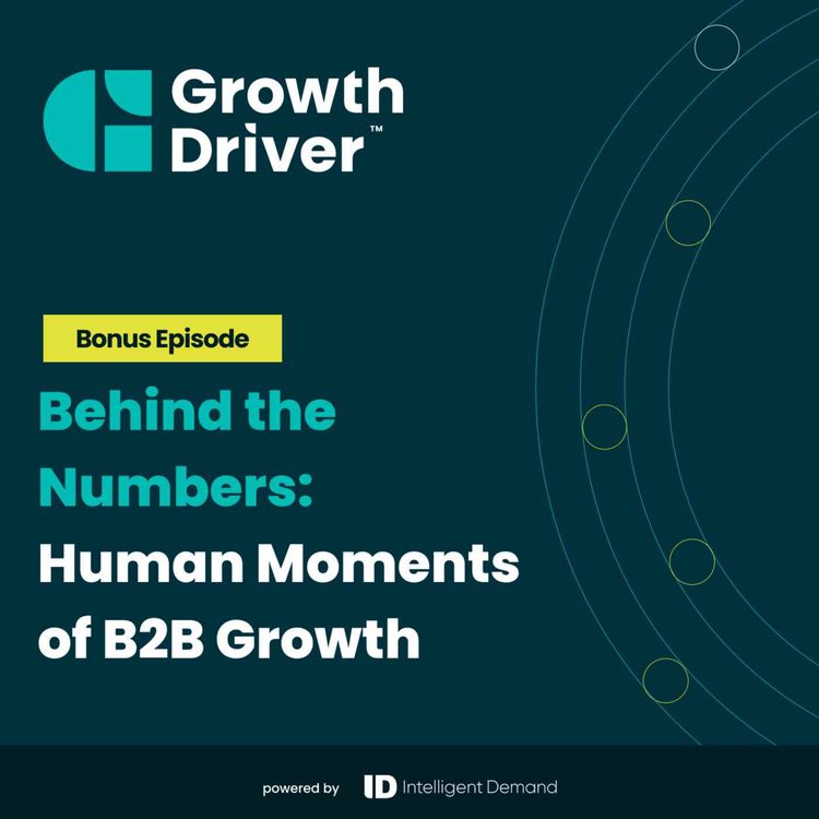 cover art for Behind the Numbers: Human Moments of B2B Growth in Season 1