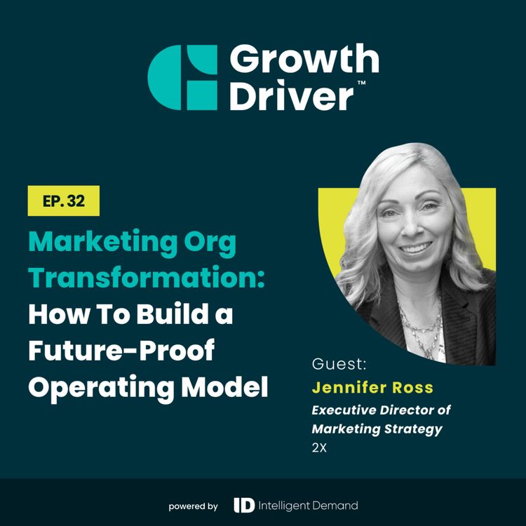 cover art for Marketing Org Transformation: How to Build a Future-Proof Operating Model with Jen Ross