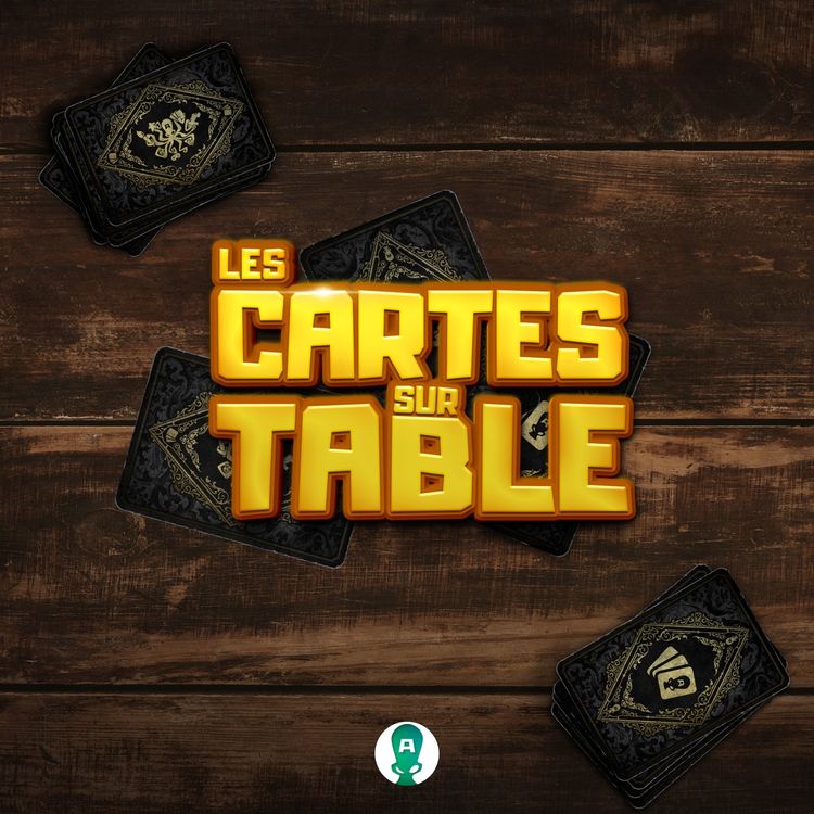 cover art for LES CARTES SUR TABLE - S04 - E03