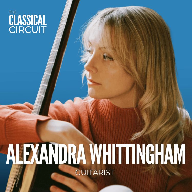 cover art for 21. Alexandra Whittingham: online authenticity, classical guitar's growing popularity, and finding joy in informal concerts