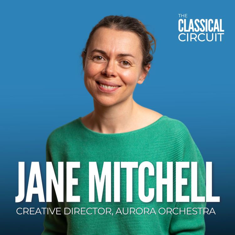 cover art for 33. Jane Mitchell on orchestral theatre, empowering musicians on stage, and communication within organisations