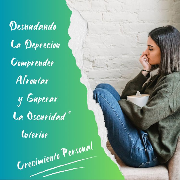 cover art for "Desnudando la Depresión: Comprender, Afrontar y Superar la Oscuridad Interior"