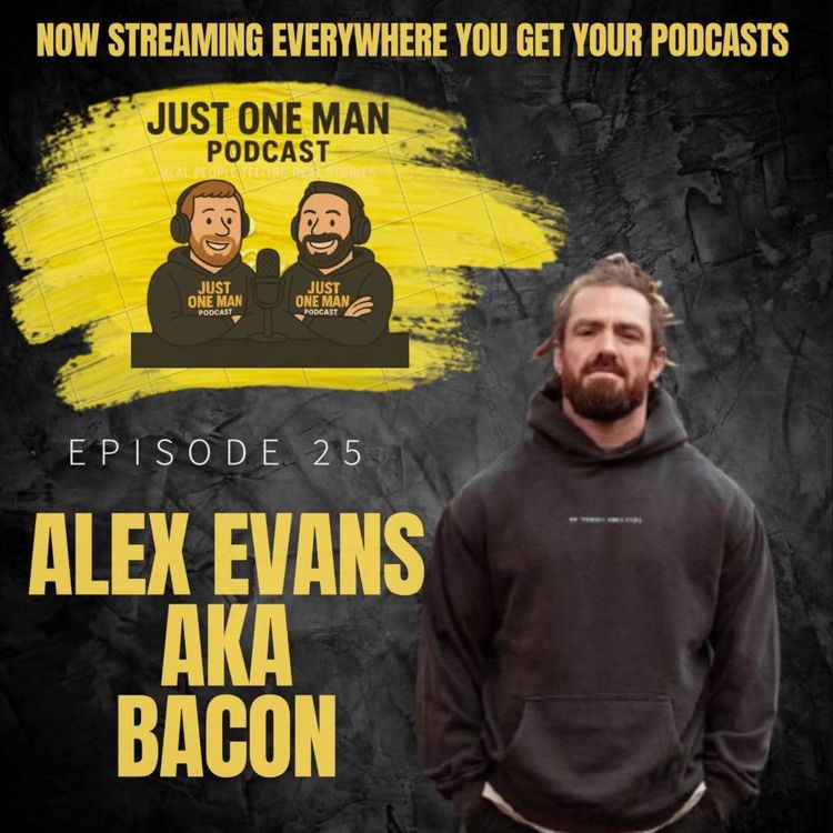 cover art for EP25 - Alex Evans AKA Bacon