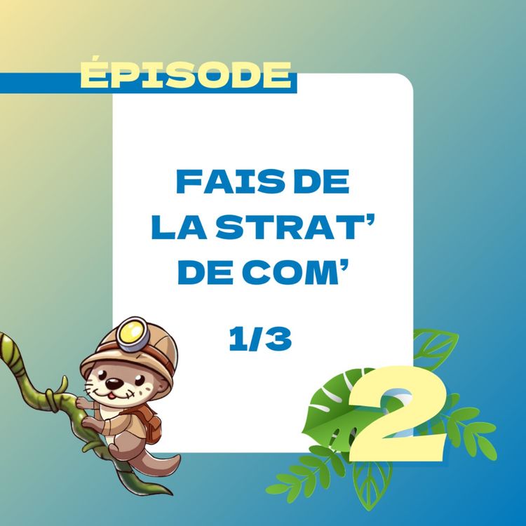 cover art for Fais de la Strat' de Com' Ep1