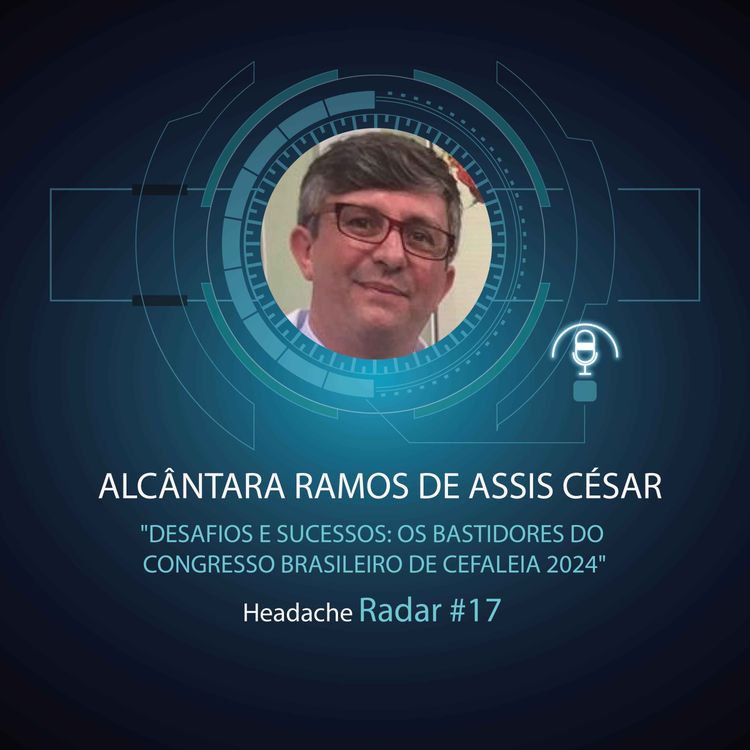 cover art for DESAFIOS E SUCESSOS: OS BASTIDORES DO CONGRESSO BRASILEIRO DE CEFALEIA 2024