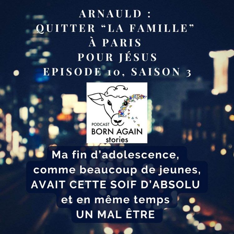 cover art for ARNAULD : QUITTER « LA FAMILLE » À PARIS POUR JÉSUS 