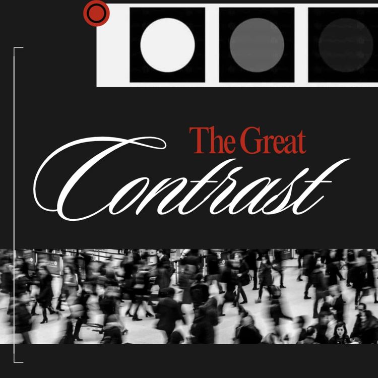 cover art for The Great Contrast | Pastor Bailey Carlton