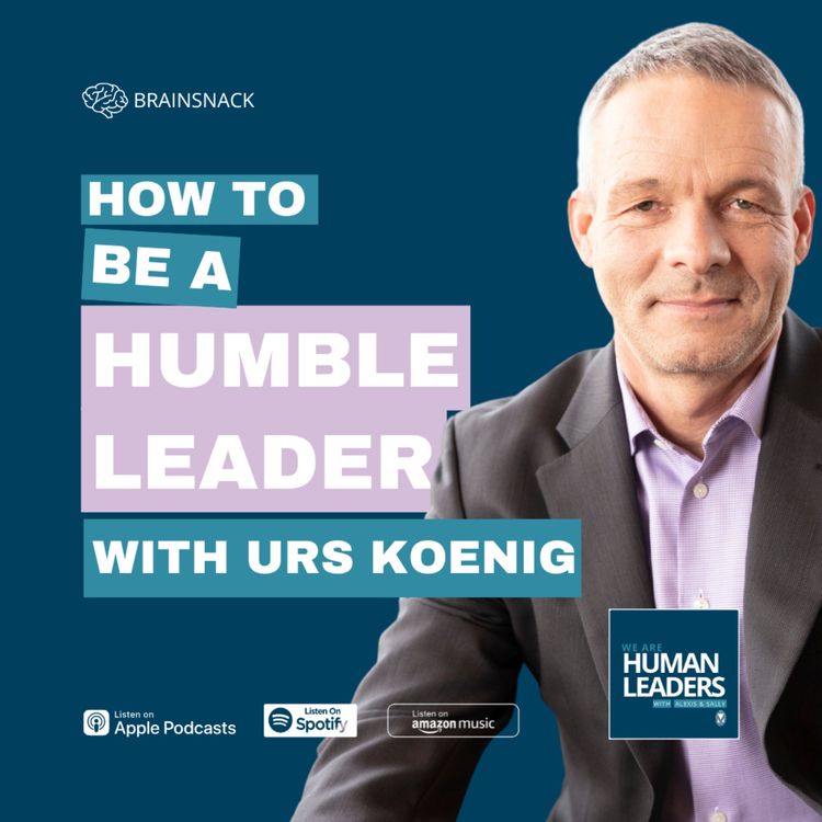 cover art for Brain Snack: How to Be a Humble Leader with Urs Koenig